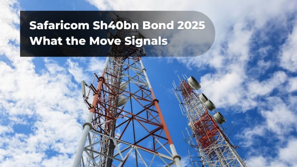 Safaricom Sh40 billion Bond