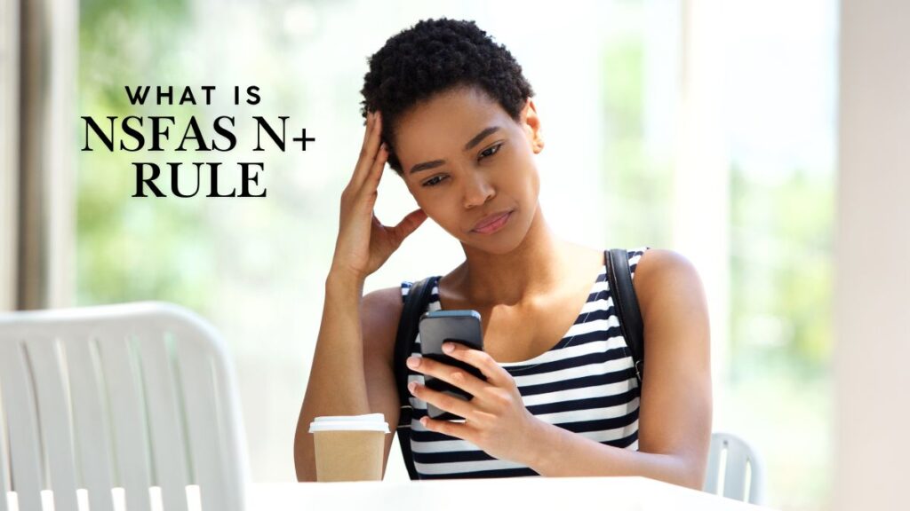 African university student trying to understand NSFAS N+ Rule